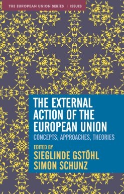 The External Action of the European Union: Concepts, Approaches, Theories