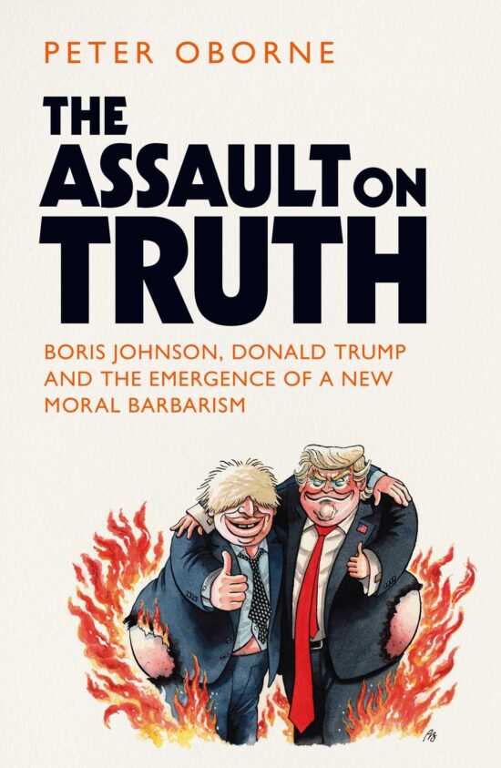 The Assault on Truth: Boris Johnson, Donald Trump and the Emergence of a New Moral Barbarism