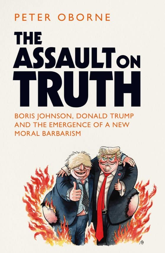 The Assault on Truth: Boris Johnson, Donald Trump and the Emergence of a New Moral Barbarism
