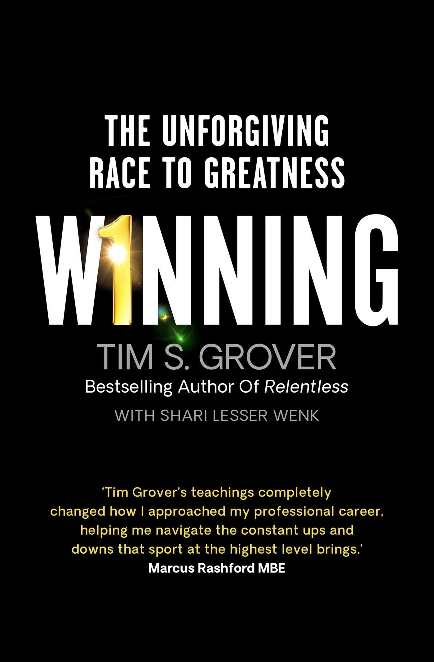 Winning: The Unforgiving Race to Greatness 1 Winning: The Unforgiving Race to Greatness