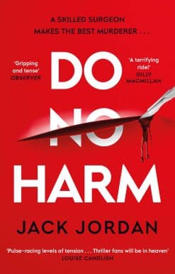 Do No Harm: A skilled surgeon makes the best murderer . . .