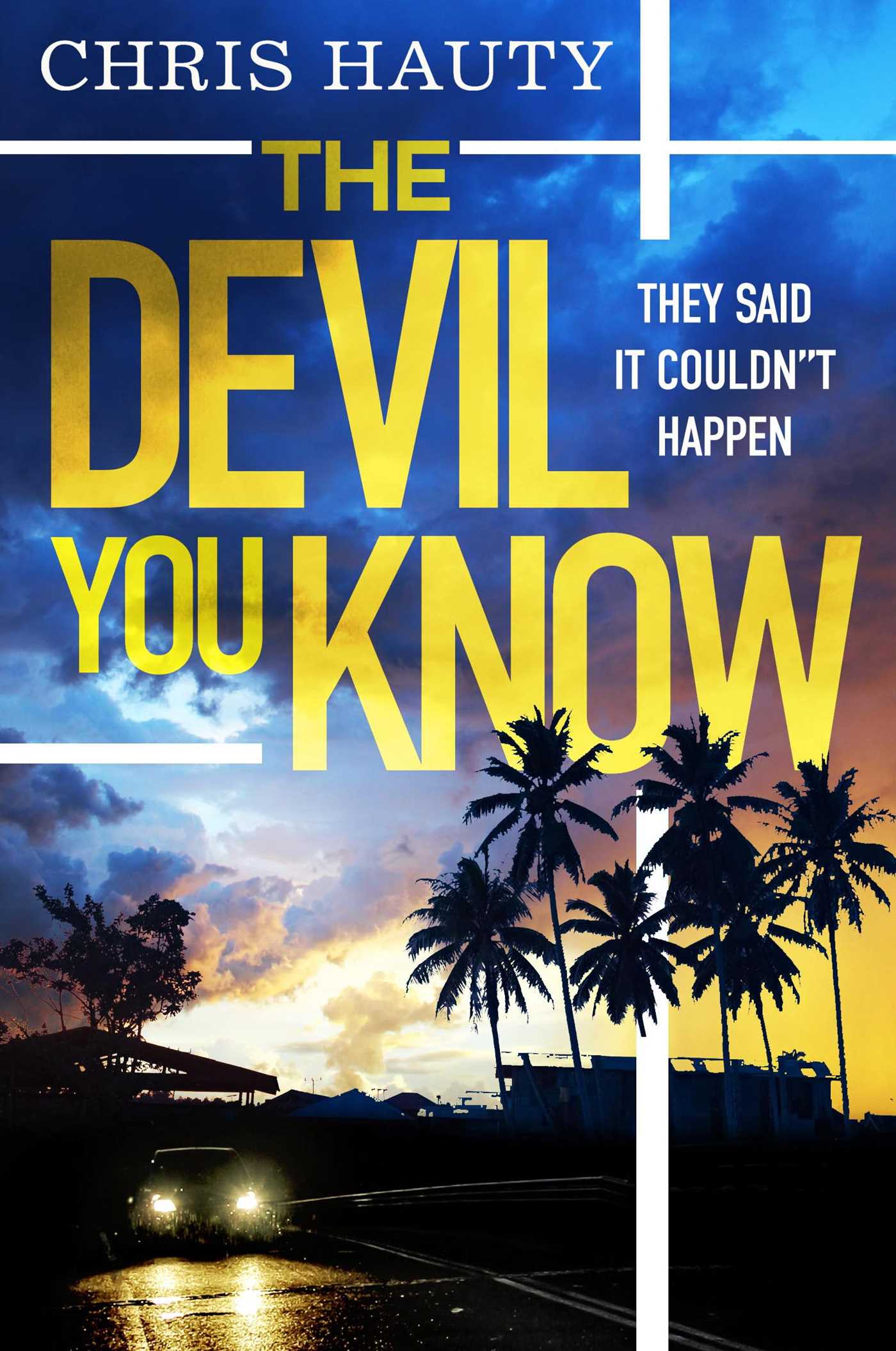 The Devil You Know: The gripping new Hayley Chill thriller 1 The Devil You Know: The gripping new Hayley Chill thriller