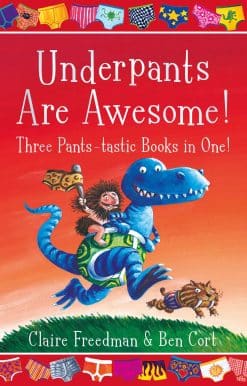 Underpants are Awesome! Three Pants-tastic Books in One!