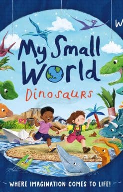 My Small World: Dinosaurs