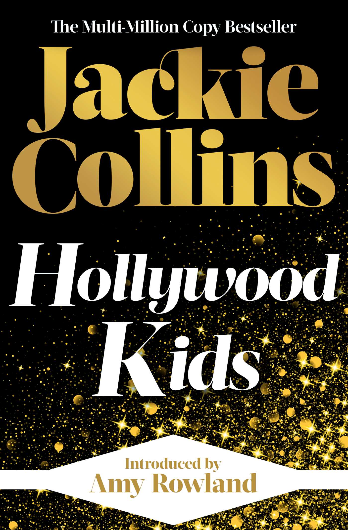 Hollywood Kids: introduced by Amy Rowland 1 Hollywood Kids: introduced by Amy Rowland