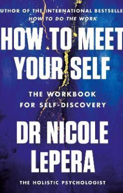How to Meet Your Self: The Workbook for Self-Discovery Paperback
