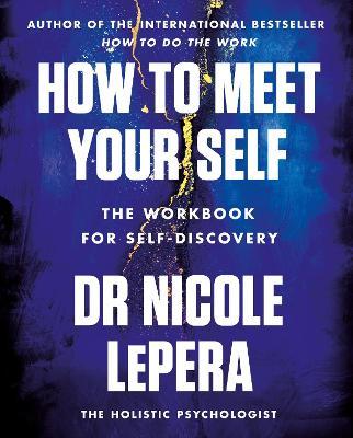 How to Meet Your Self: The Workbook for Self-Discovery Paperback