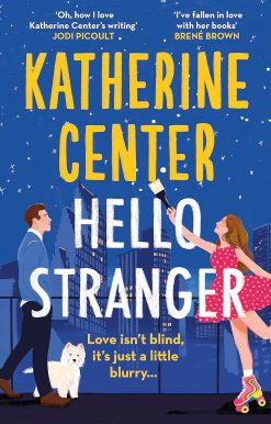 Hello, Stranger: The brand new romcom from an international bestseller!