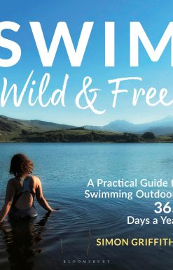 Swim Wild and Free: A Practical Guide to Swimming Outdoors 365 Days a Year