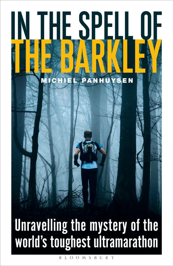 In the Spell of the Barkley: Unravelling the Mystery of the World's Toughest Ultramarathon