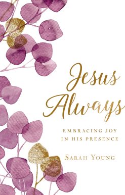 Jesus Always, Large Text Cloth Botanical Cover, with Full Scriptures : Embracing Joy in His Presence (a 365-Day Devotional)