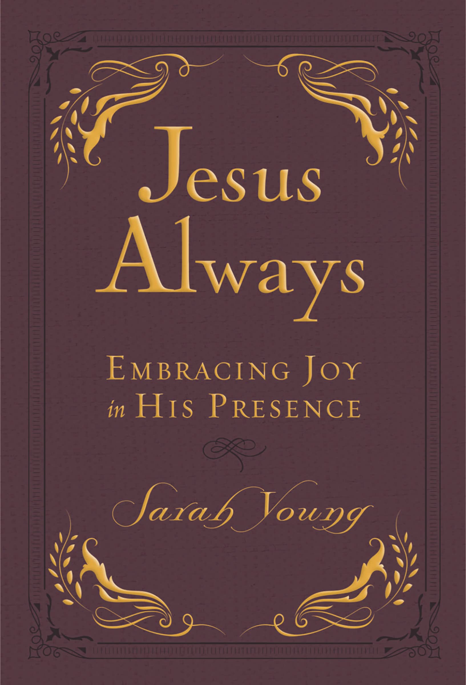 Jesus Always, Leathersoft, with Scripture References : Embracing Joy in His Presence (a 365-Day Devotional) 1 Jesus Always, Leathersoft, with Scripture References : Embracing Joy in His Presence (a 365-Day Devotional)