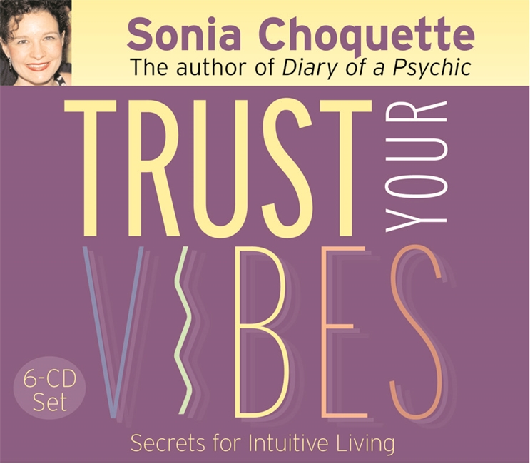 Trust Your Vibes: Secret Tools for Six-Sensory Living