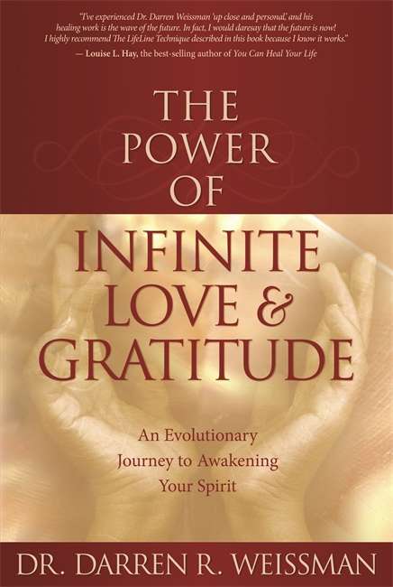 ThePower of Infinite Love & Gratitude: An Evolutionary Journey to Awakening Your Spirit