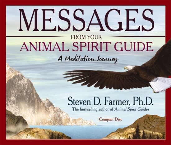 Messages From Your Animal Spirit Guide: A Meditation Journey