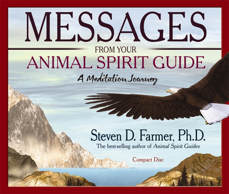 Messages From Your Animal Spirit Guide: A Meditation Journey