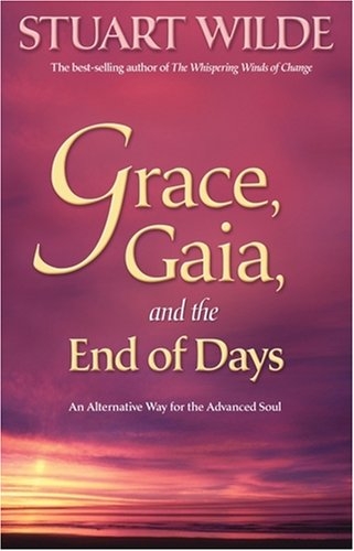 Grace, Gaia and the End of Days: An Alternative Way for the Advanced Soul
