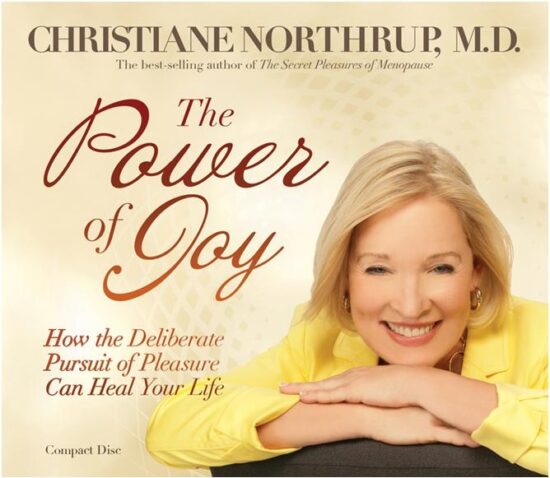 ThePower Of Joy: How The Deliberate Pursuit Of Pleasure Can Heal Your Life