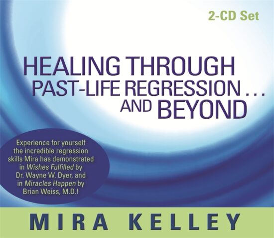 Healing Through Past-Life Regressionâ€¦and Beyond
