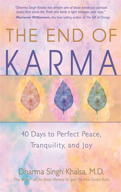 TheEnd of Karma: 40 Days to Perfect Peace, Tranquility, and Joy