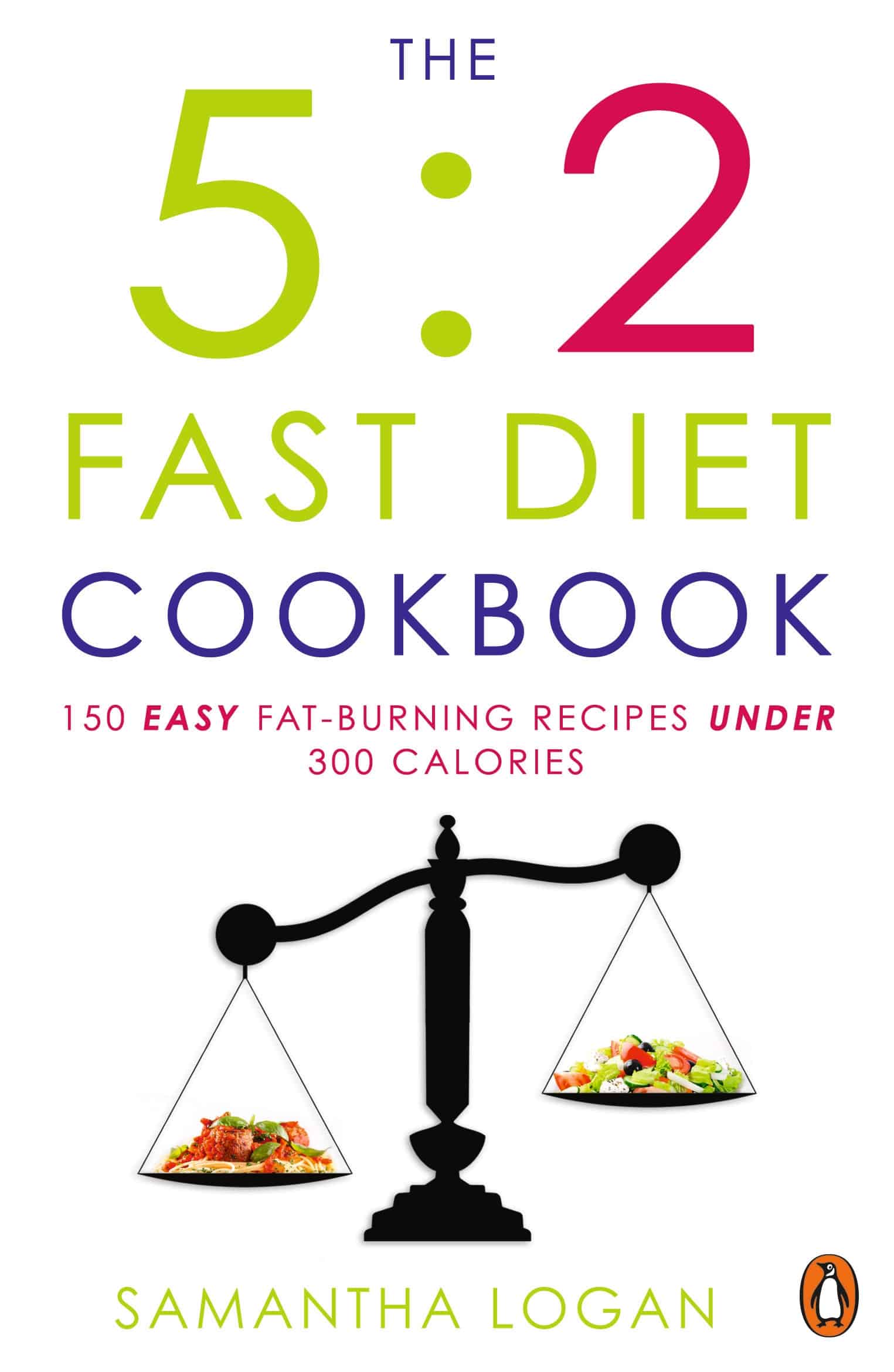The 5:2 Fast Diet Cookbook: Easy low-calorie & fat-burning recipes for fast days 1 The 5:2 Fast Diet Cookbook: Easy low-calorie & fat-burning recipes for fast days