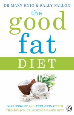The Good Fat Diet: Lose Weight and Feel Great with the Delicious, Science-Based Coconut Diet