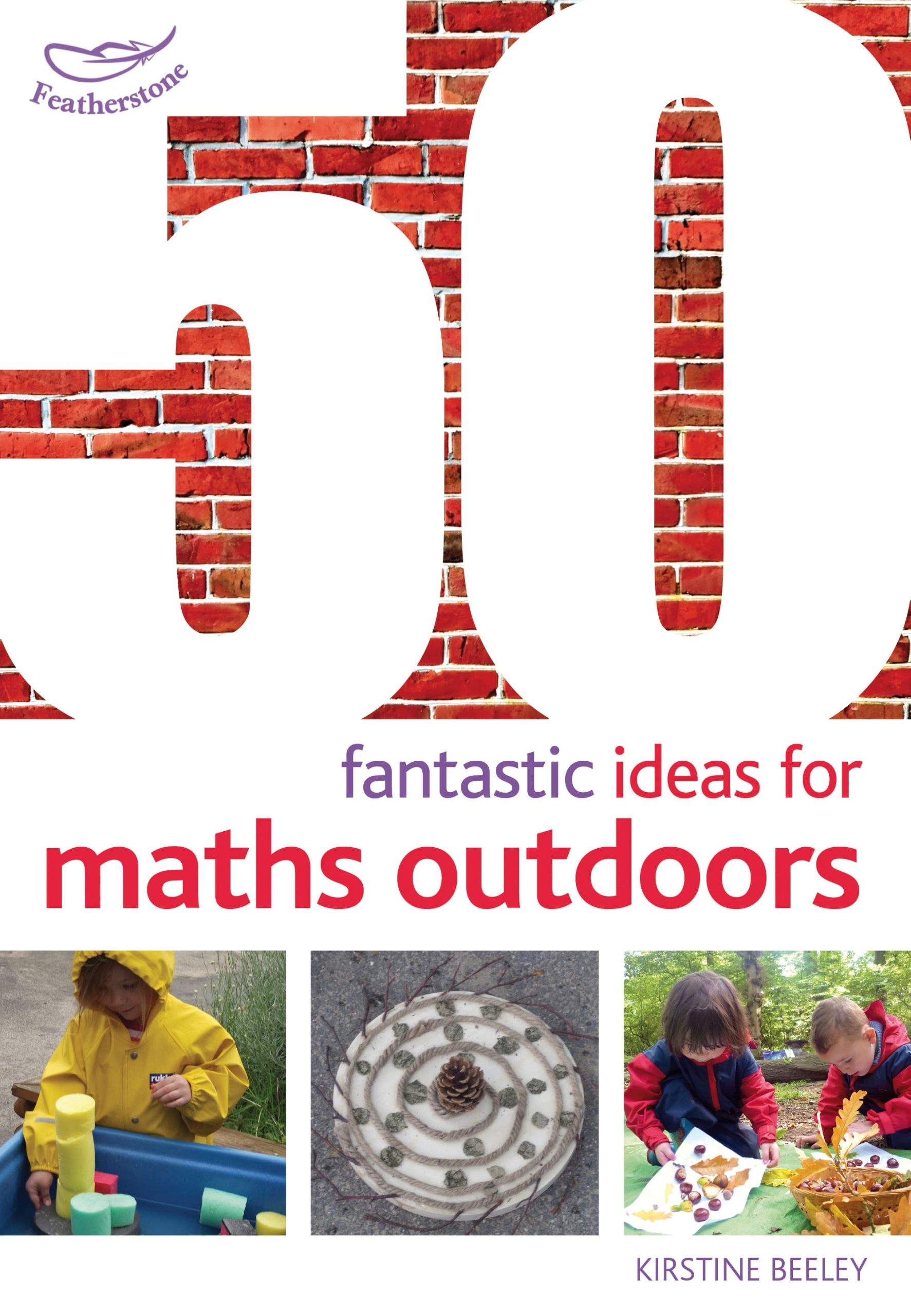 50 Fantastic Ideas for Maths Outdoors 1 50 Fantastic Ideas for Maths Outdoors
