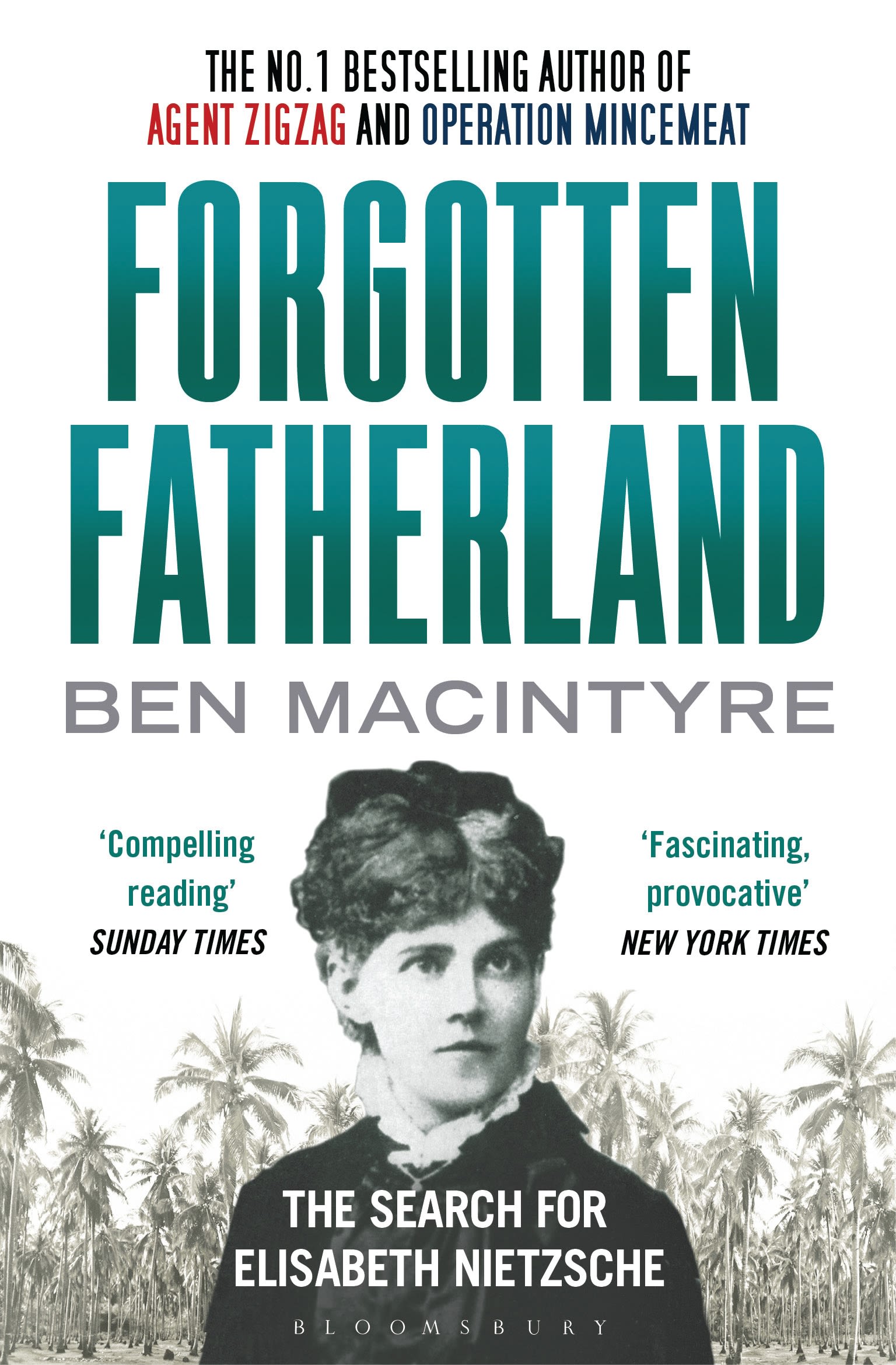Forgotten Fatherland: The search for Elisabeth Nietzsche 1 Forgotten Fatherland: The search for Elisabeth Nietzsche