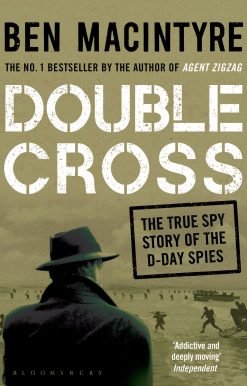 Double Cross: The True Story of The D-Day Spies