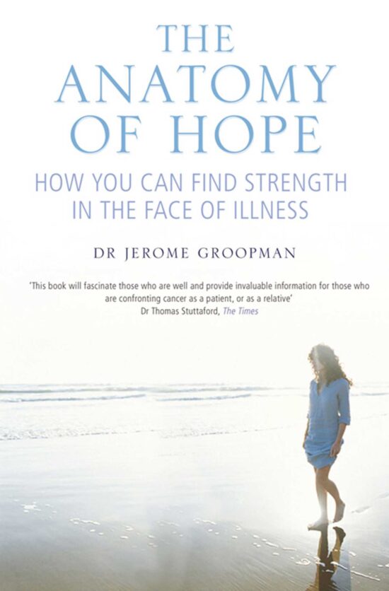 The Anatomy of Hope: How People Find Strength in the Face of Illness