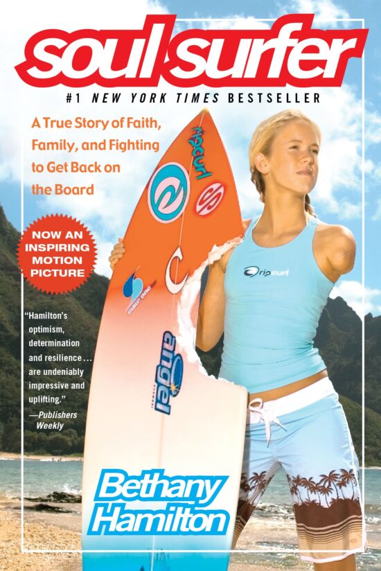 Soul Surfer A True Story of Faith, Family, and Fighting to Get Back on the Board