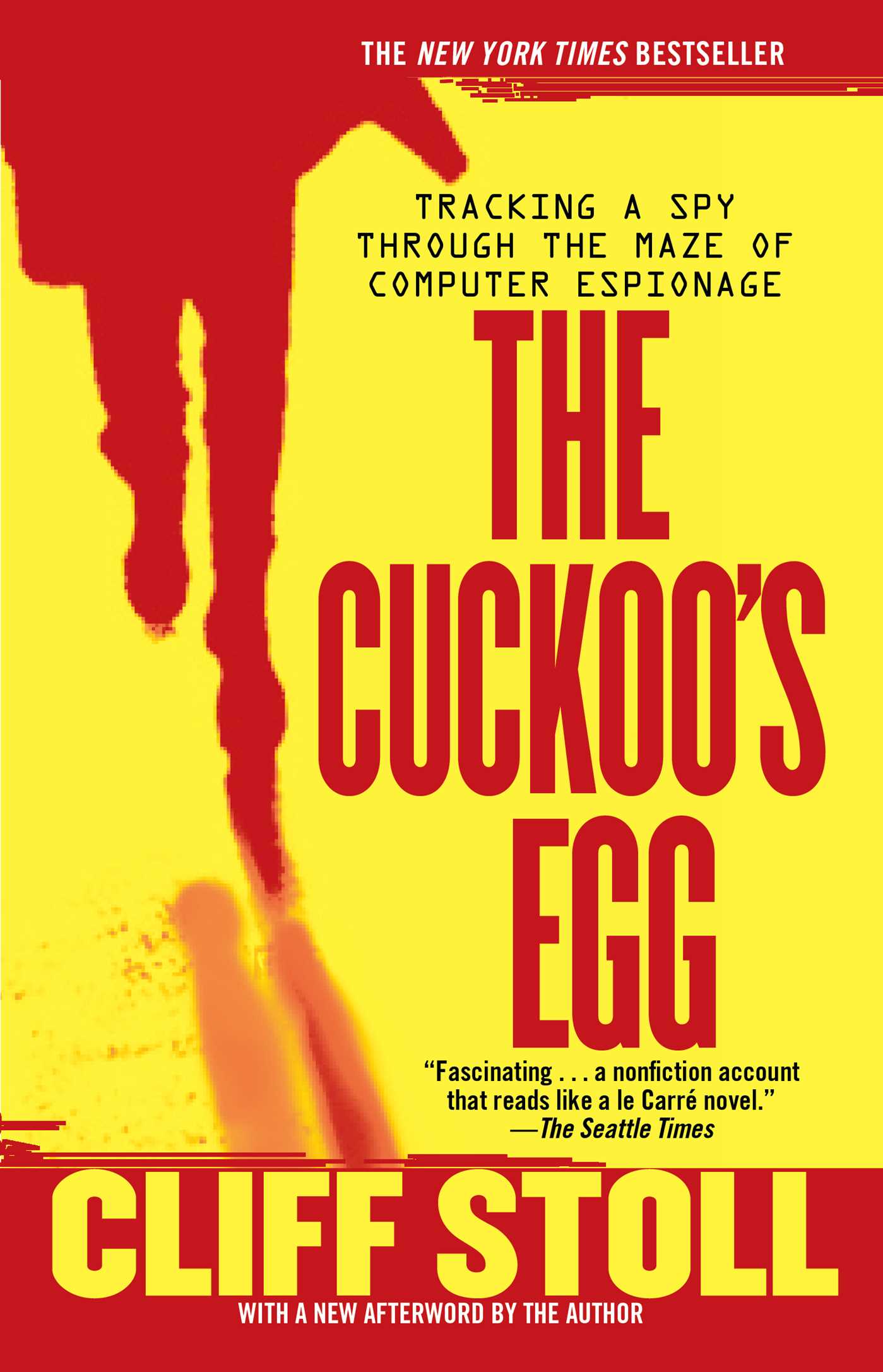 The Cuckoo's Egg  Tracking a Spy Through the Maze of Computer Espionage