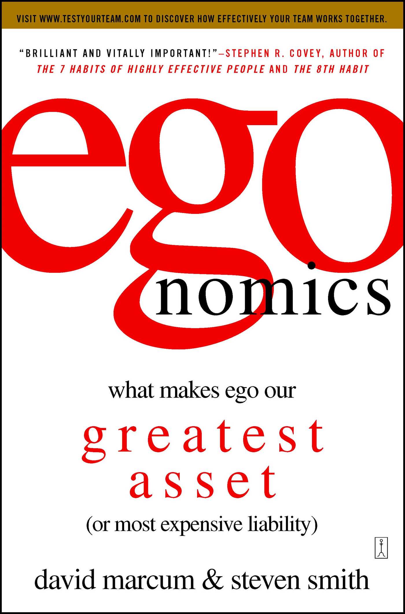 egonomics What Makes Ego Our Greatest Asset (or Most Expensive Liability)