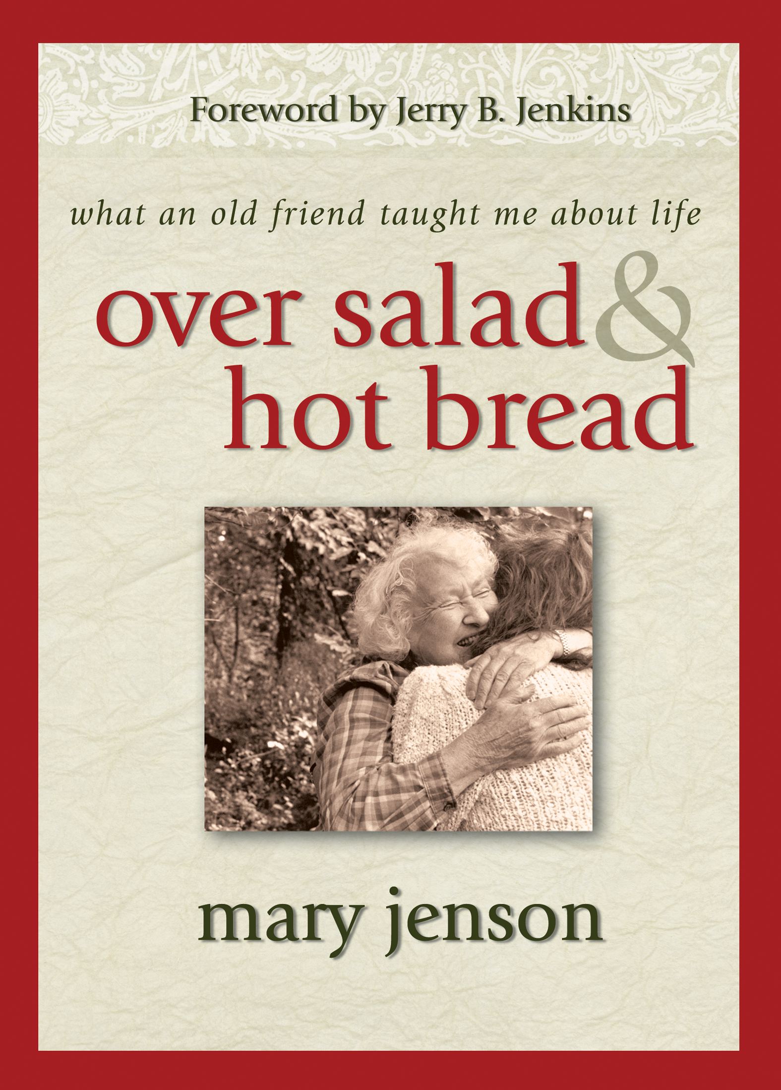 Over Salad and Hot Bread What an Old Friend Taught Me About Life