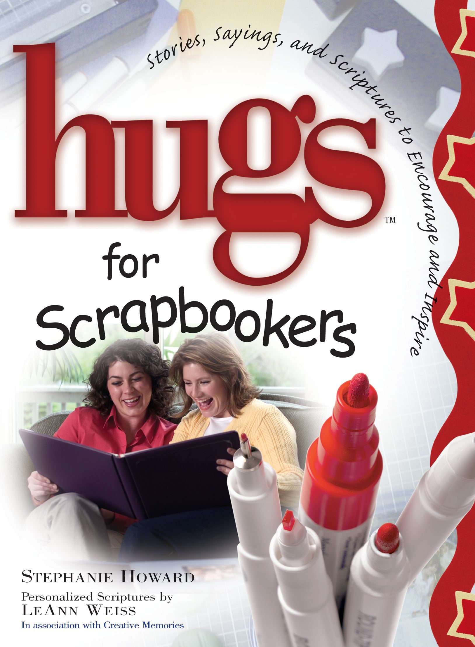 Hugs for Scrapbookers Stories, Sayings, and Scriptures to Encourage and Inspire