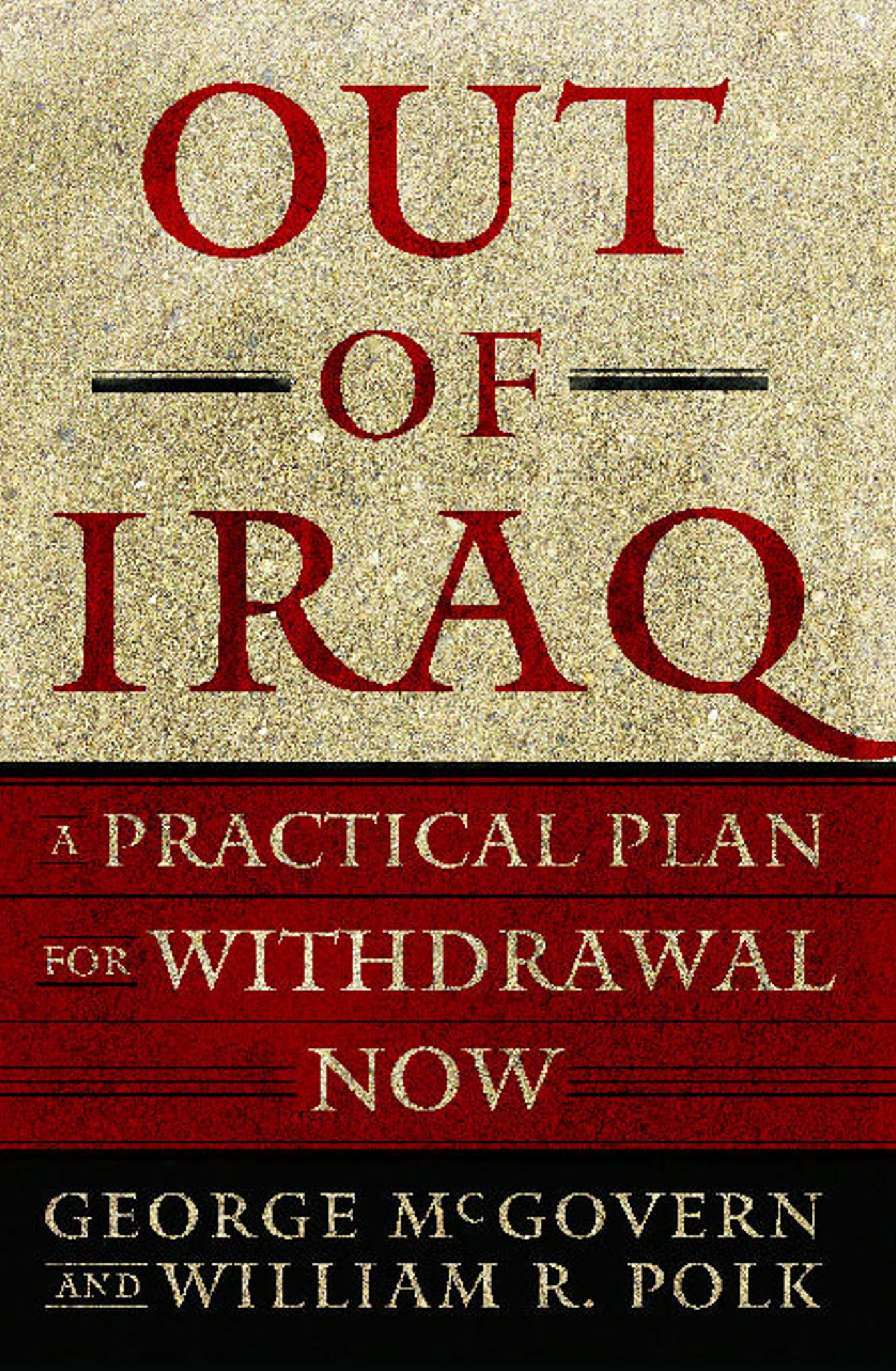 Out of Iraq A Practical Plan for Withdrawal Now