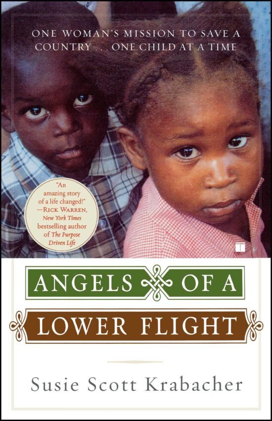 Angels of a Lower Flight One Woman's Mission to Save a Country . . . One Child at a Time