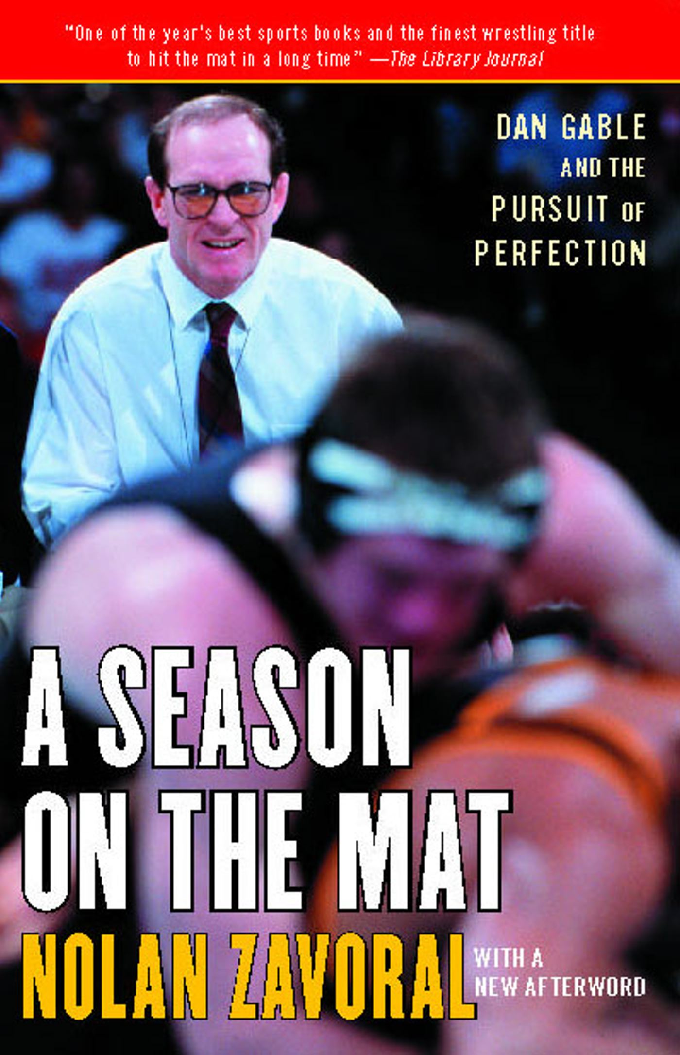 A Season on the Mat  Dan Gable and the Pursuit of Perfection