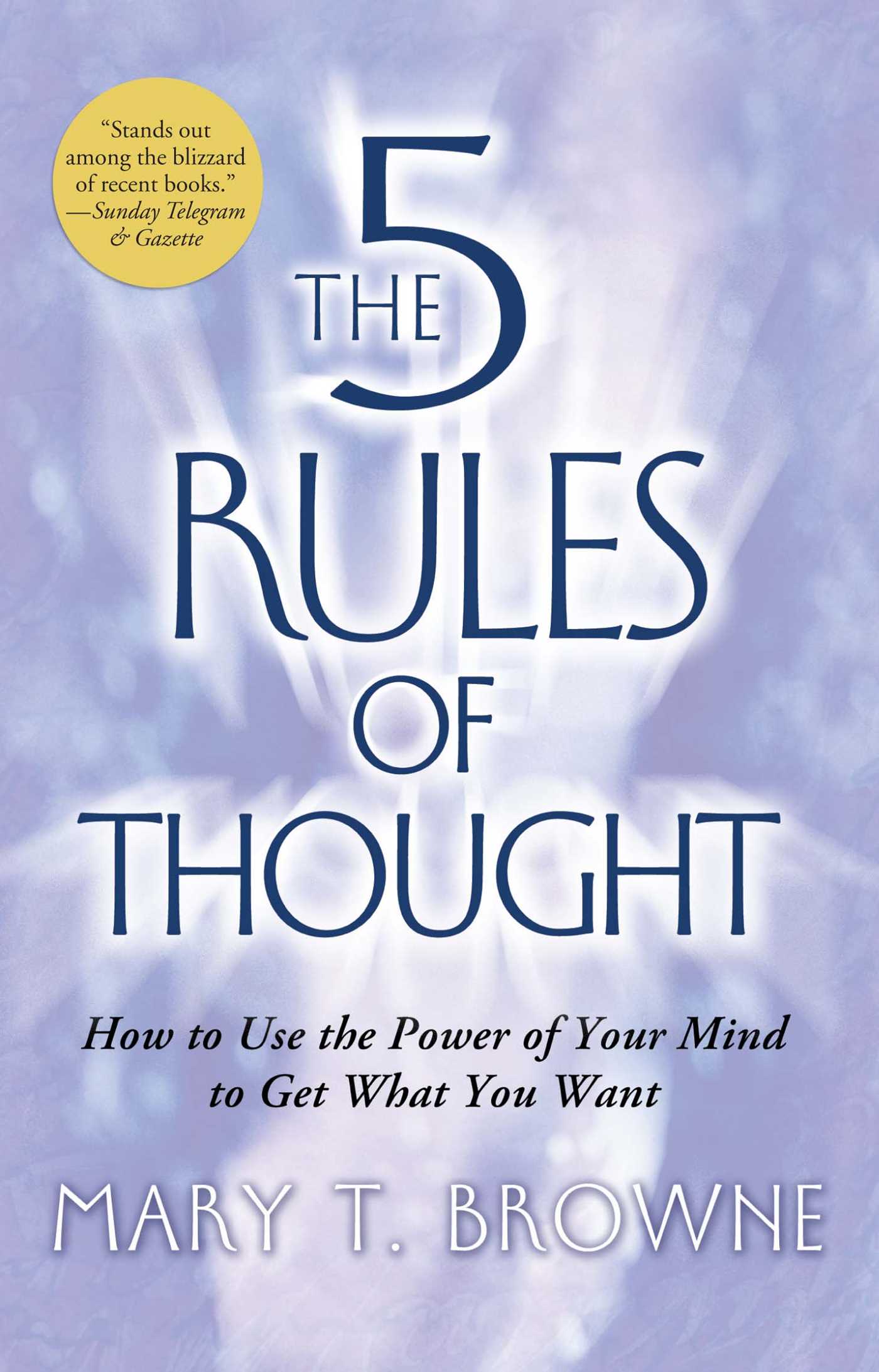 The 5 Rules of Thought  How to Use the Power of Your Mind to Get What You Want