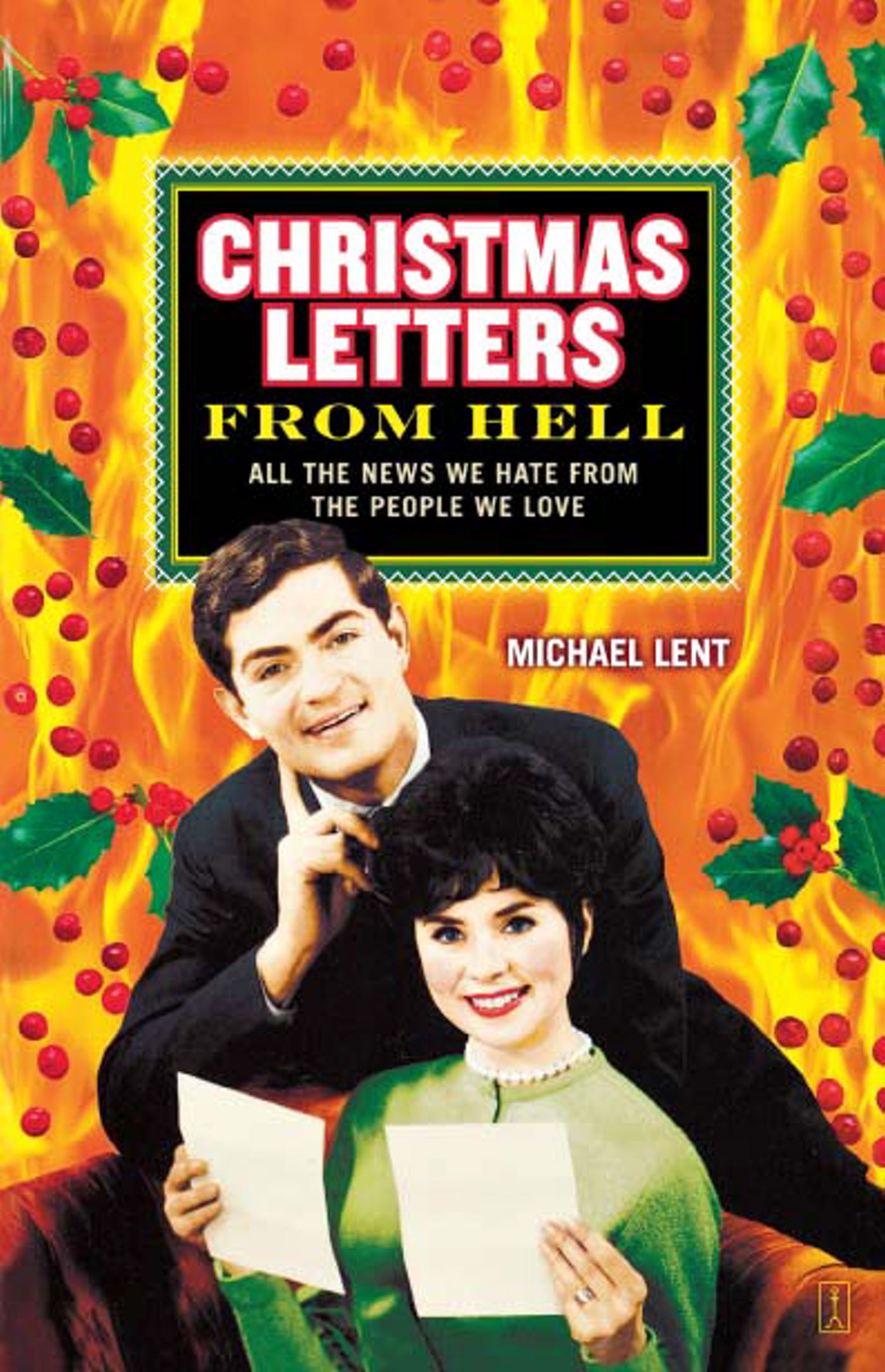 Christmas Letters from Hell All the News We Hate from the People We Love