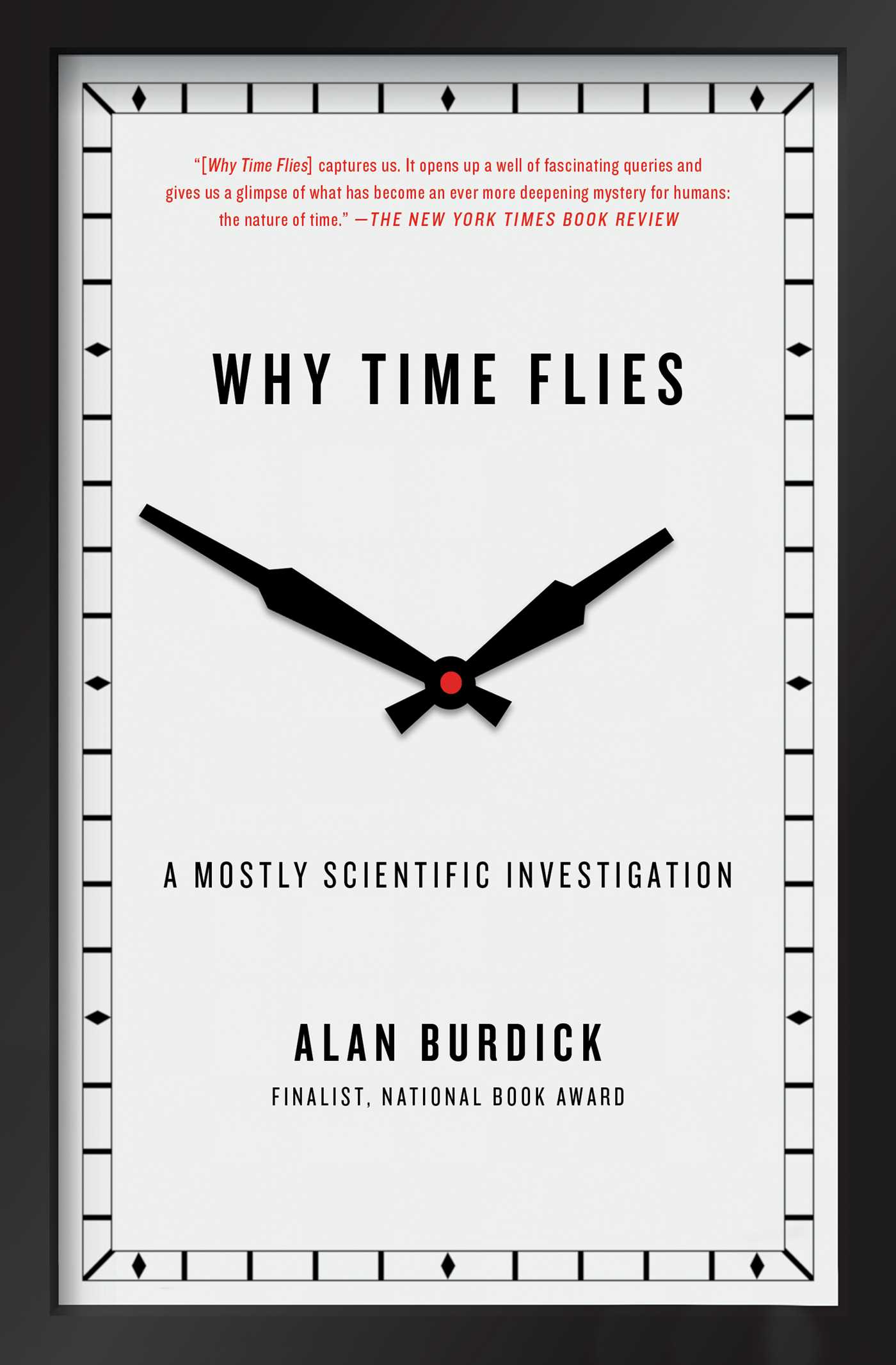 Why Time Flies A Mostly Scientific Investigation