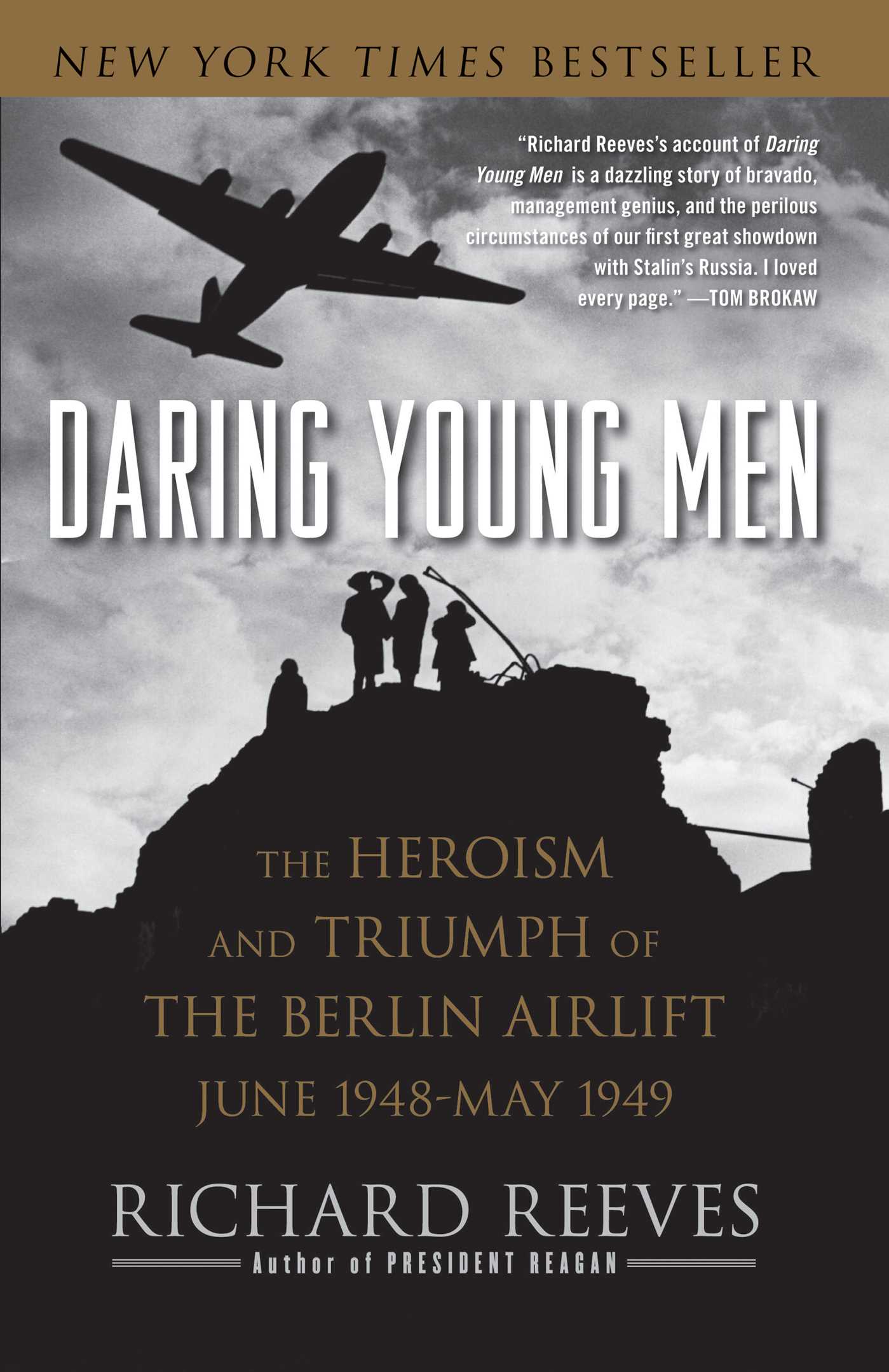 Daring Young Men The Heroism and Triumph of The Berlin Airlift-June 1948-May 1949