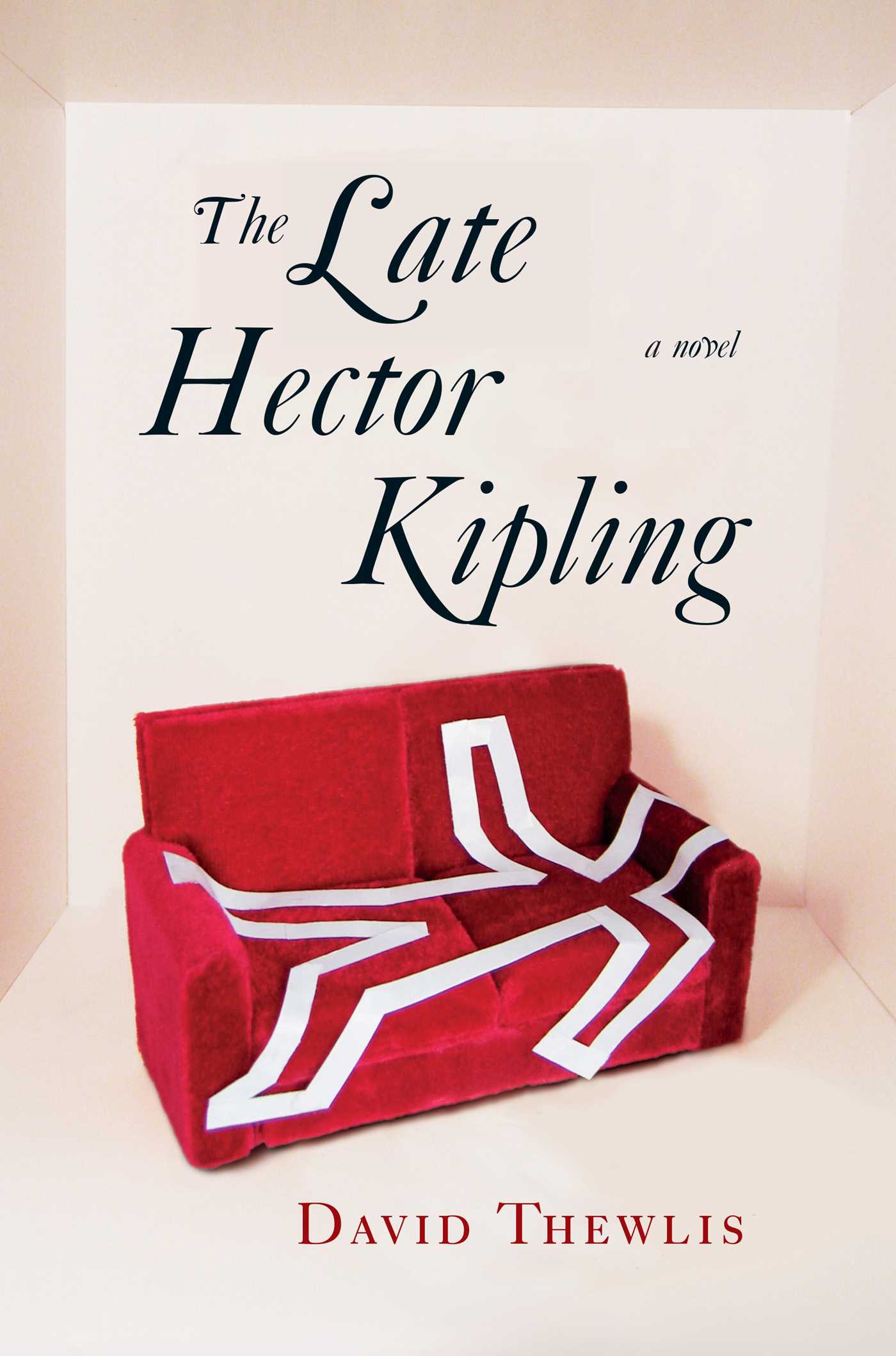 The Late Hector Kipling  A Novel