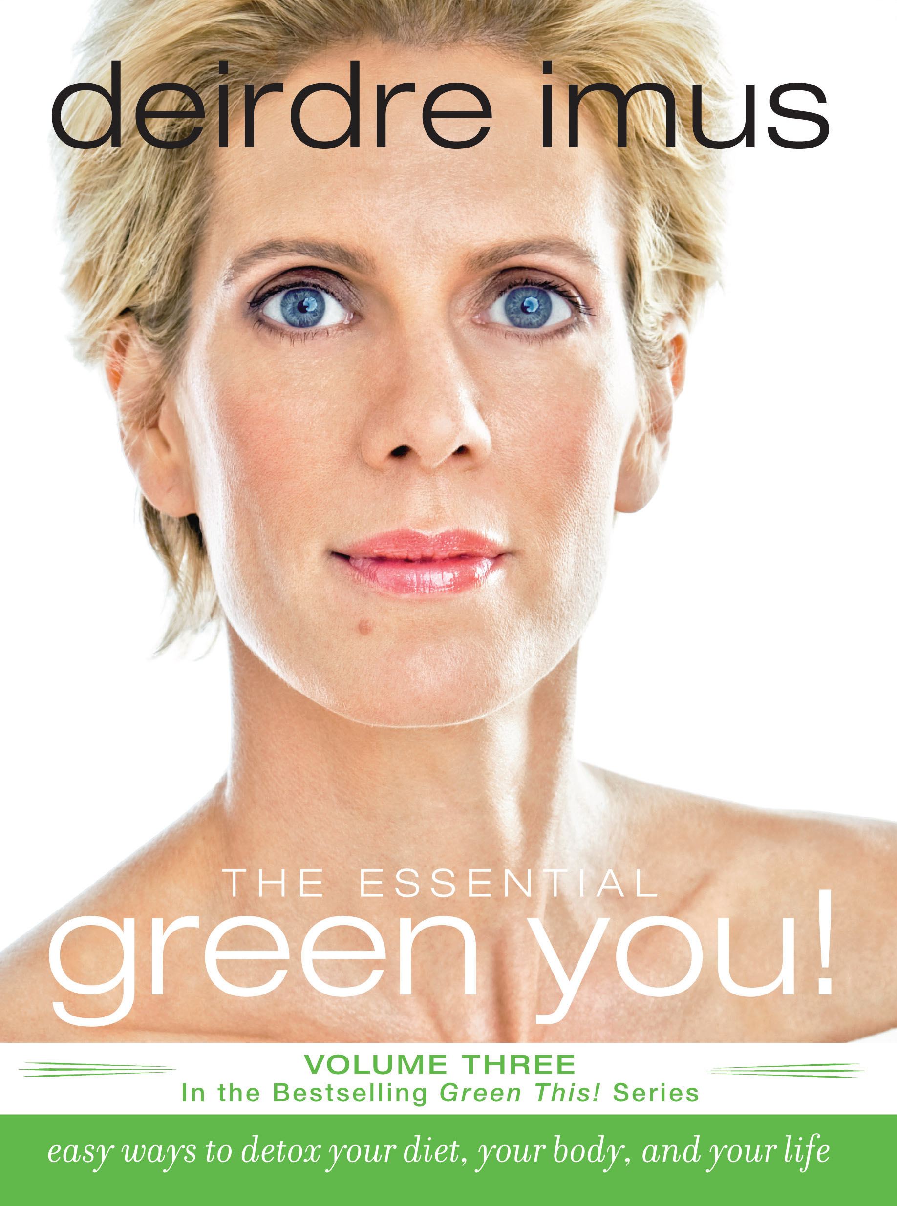 The Essential Green You  Easy Ways to Detox Your Diet, Your Body, and Your Life