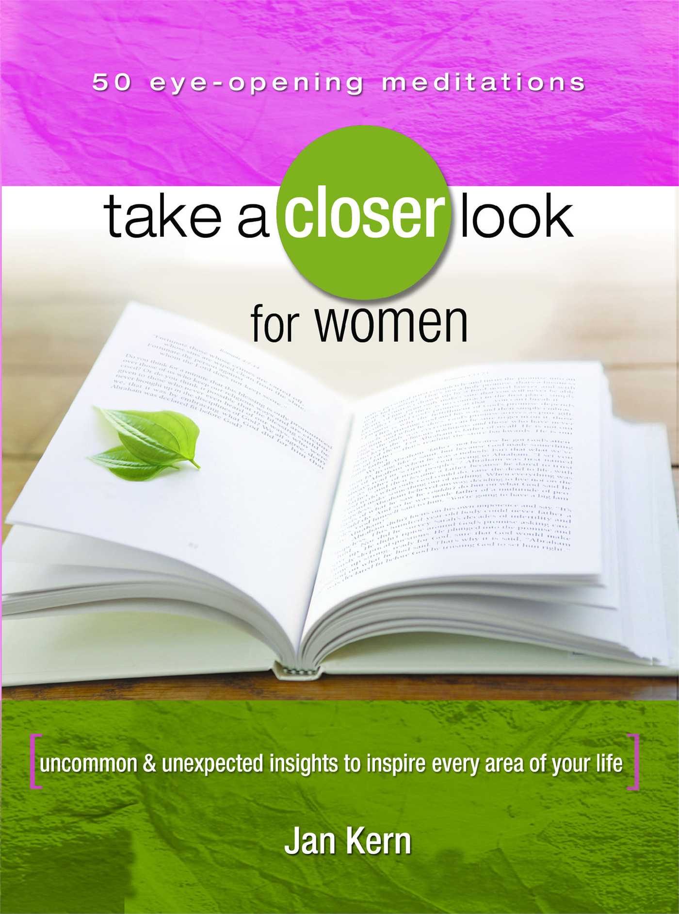 Take a Closer Look for Women Uncommon & Unexpected Insights to Inspire Every Area of Your Life
