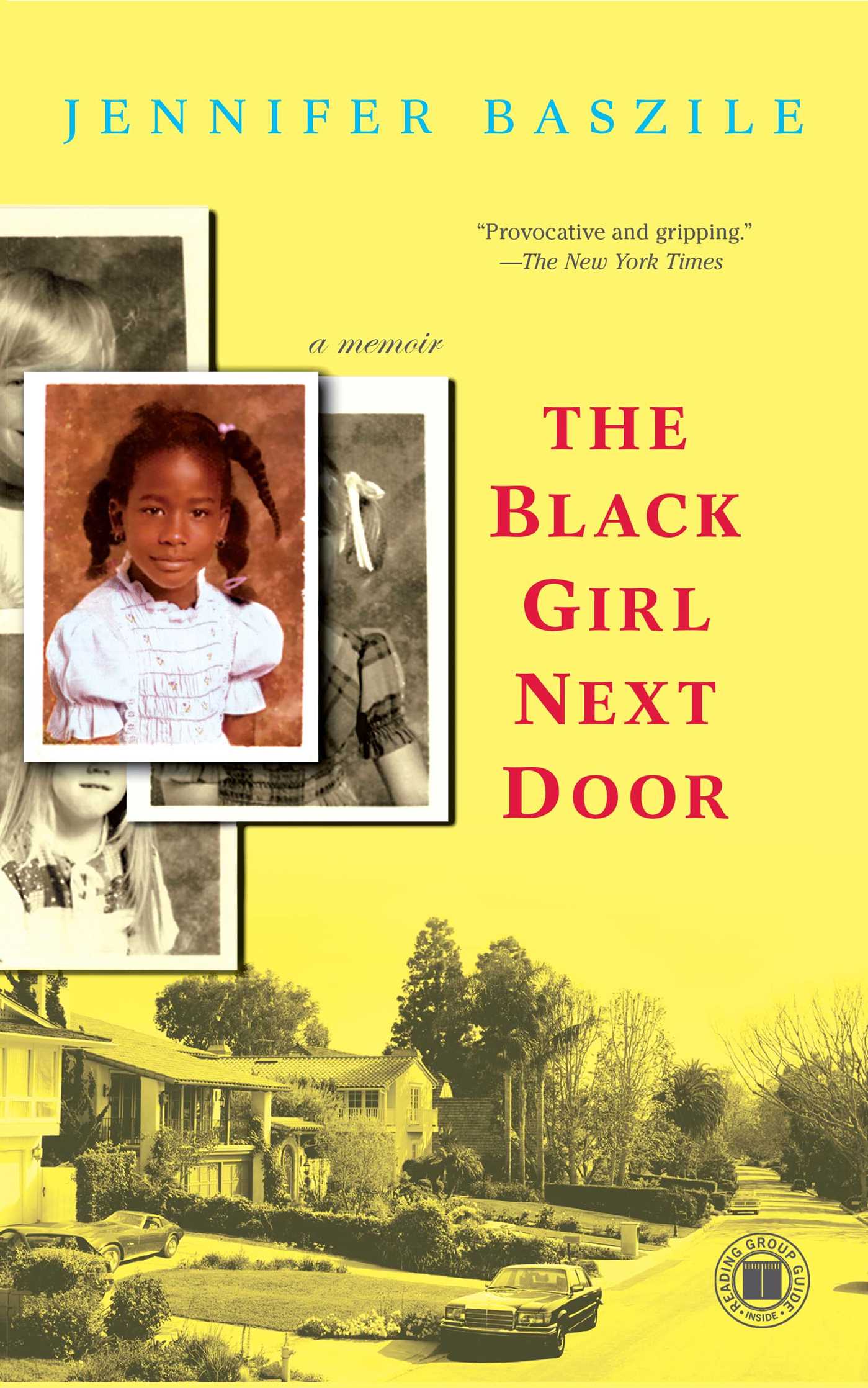 The Black Girl Next Door  A Memoir