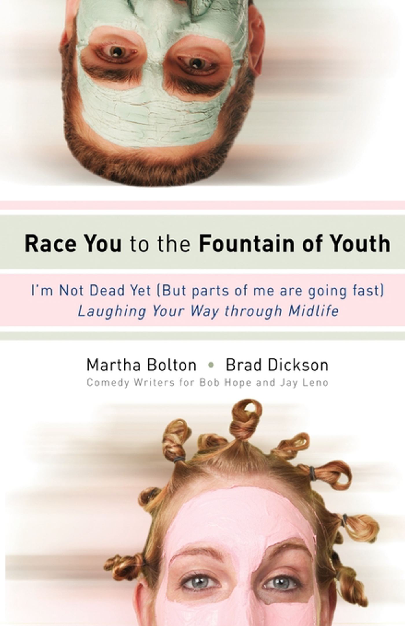 Race You to the Fountain of Youth I'm Not Dead Yet (But parts of me are going fast)