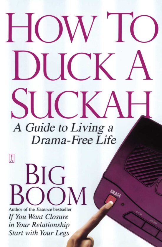 How to Duck a Suckah A Guide to Living a Drama-Free Life