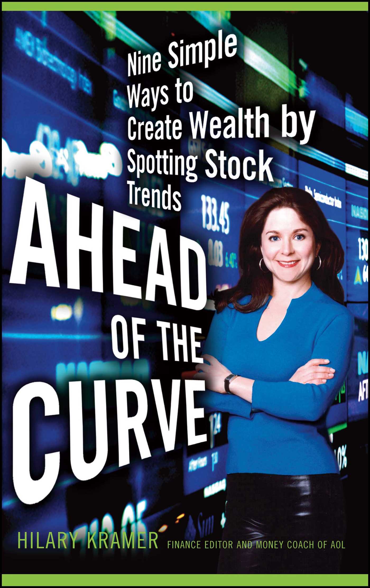 Ahead of the Curve Nine Simple Ways to Create Wealth by Spotting Stock Trends