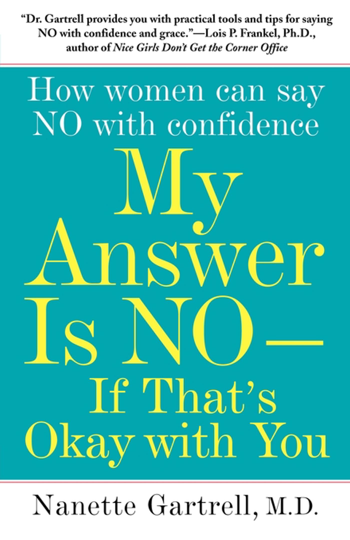 My Answer is No . . . If That's Okay with You How Women Can Say No with Confidence